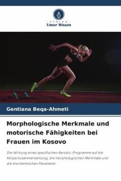Morphologische Merkmale und motorische Fähigkeiten bei Frauen im Kosovo - Beqa-Ahmeti, Gentiana