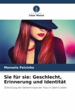 Sie für sie: Geschlecht, Erinnerung und Identität - Peixinho, Manuela