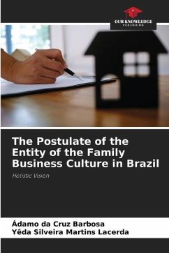 The Postulate of the Entity of the Family Business Culture in Brazil - da Cruz Barbosa, Ádamo;Silveira Martins Lacerda, Yêda