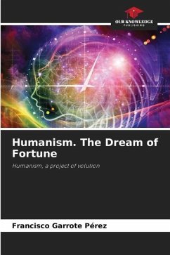 Humanism. The Dream of Fortune - Garrote Pérez, Francisco