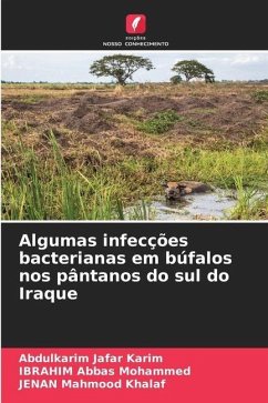 Algumas infecções bacterianas em búfalos nos pântanos do sul do Iraque - Jafar Karim, Abdulkarim;Abbas Mohammed, IBRAHIM;Mahmood Khalaf, JENAN