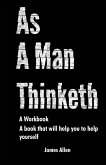 As a Man Thinketh As a Man Thinketh