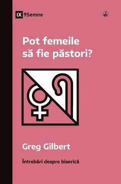 Pot femeile s¿ fie p¿stori? (Can Women Be Pastors?) (Romanian) - Gilbert, Greg