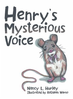 Henry's Mysterious Voice - Hurley, Nancy L.