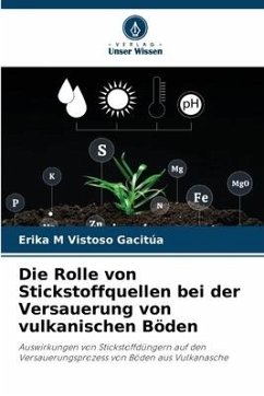 Die Rolle von Stickstoffquellen bei der Versauerung von vulkanischen Böden - Vistoso Gacitúa, Erika M