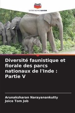 Diversité faunistique et florale des parcs nationaux de l'Inde : Partie V - Narayanankutty, Arunaksharan;Job, Joice Tom