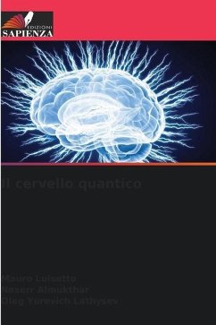 Il cervello quantico - Luisetto, Mauro;Almukthar, Naserr;Lathysev, Oleg Yurevich