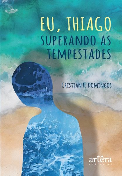 Eu, Thiago: Superando as Tempestades (eBook, ePUB) Eu, Thiago: Superando as Tempestades (eBook, ePUB)
