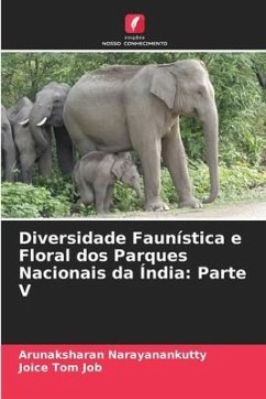 Diversidade Faunística e Floral dos Parques Nacionais da Índia: Parte V - Narayanankutty, Arunaksharan;Job, Joice Tom