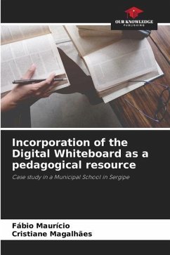 Incorporation of the Digital Whiteboard as a pedagogical resource - Maurício, Fábio;Magalhães, Cristiane