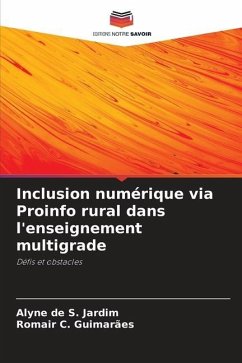 Inclusion numérique via Proinfo rural dans l'enseignement multigrade - S. Jardim, Alyne de;Guimarães, Romair C.