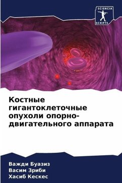 Kostnye gigantokletochnye opuholi oporno-dwigatel'nogo apparata - Buaziz, Vazhdi;Zribi, Vasim;Keskes, Hasib