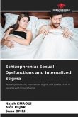 Schizophrenia: Sexual Dysfunctions and Internalized Stigma