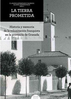 Cover La tierra prometida : historia y memoria de la colonización franquista en la provincia de Granada