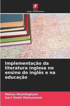 Implementação da literatura inglesa no ensino do inglês e na educação - Moshfeghyan, Mahsa;Shaki Mohammed, Kavi