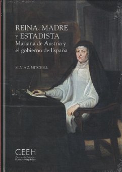 Reina, madre y estadista : Mariana de Austria y el gobierno de España