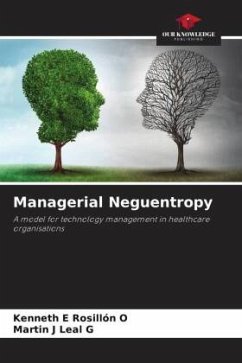Managerial Neguentropy - Rosillón O, Kenneth E;Leal G, Martin J