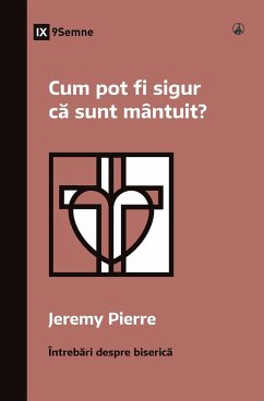 Cum pot fi sigur c¿ sunt mântuit? (How Can I Be Sure I'm Saved?) (Romanian) - Pierre, Jeremy