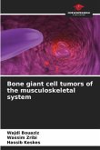 Bone giant cell tumors of the musculoskeletal system
