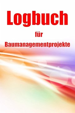 Logbuch für Baumanagementprojekte - Westheimer, Seraphina