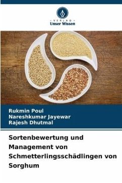 Sortenbewertung und Management von Schmetterlingsschädlingen von Sorghum - Poul, Rukmin;Jayewar, Nareshkumar;Dhutmal, Rajesh