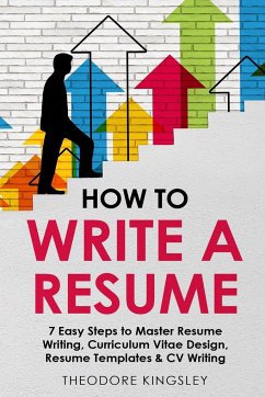 How to Write a Resume - Kingsley, Theodore