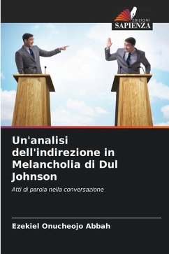 Un'analisi dell'indirezione in Melancholia di Dul Johnson - Abbah, Ezekiel Onucheojo