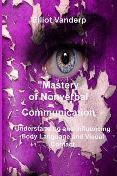 Mastery of Nonverbal Communication - Vanderp, Elliot