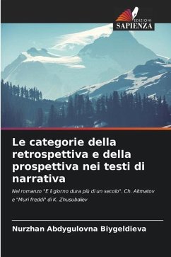 Le categorie della retrospettiva e della prospettiva nei testi di narrativa - Biygeldieva, Nurzhan Abdygulovna