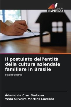 Il postulato dell'entità della cultura aziendale familiare in Brasile - da Cruz Barbosa, Ádamo;Silveira Martins Lacerda, Yêda