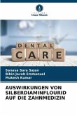 AUSWIRKUNGEN VON SILBERDIAMINFLOURID AUF DIE ZAHNMEDIZIN