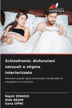 Schizofrenia: disfunzioni sessuali e stigma interiorizzato - Smaoui, Najeh;Bejar, Aida;Omri, Sana