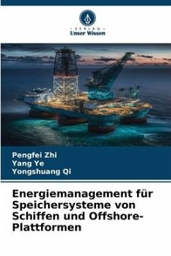 Energiemanagement für Speichersysteme von Schiffen und Offshore-Plattformen - Zhi, Pengfei;Ye, Yang;Qi, Yongshuang