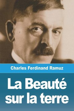 La Beauté sur la terre - Ramuz, Charles Ferdinand