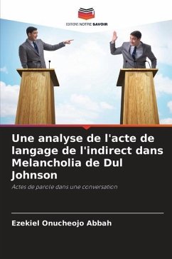 Une analyse de l'acte de langage de l'indirect dans Melancholia de Dul Johnson - Abbah, Ezekiel Onucheojo