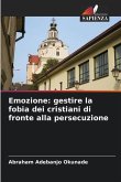 Emozione: gestire la fobia dei cristiani di fronte alla persecuzione