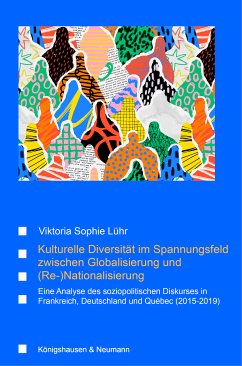 Kulturelle Diversität im Spannungsfeld zwischen Globalisierung und (Re-)Nationalisierung (eBook, PDF) - Lühr, Viktoria Sophie