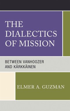 The Dialectics of Mission (eBook, ePUB) - Guzman, Elmer A.