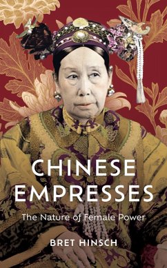 Chinese Empresses (eBook, ePUB) - Hinsch, Bret