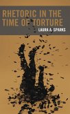 Rhetoric in the Time of Torture (eBook, ePUB)