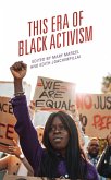 This Era of Black Activism (eBook, ePUB) This Era of Black Activism (eBook, ePUB)