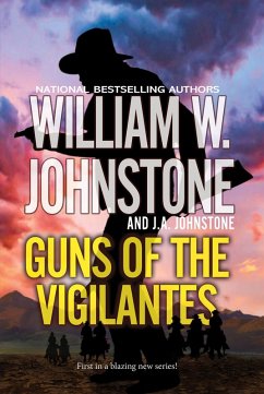 Guns of the Vigilantes (eBook, ePUB) - Johnstone, William W.; Johnstone, J. A.