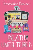 Death Unfiltered (eBook, ePUB) Death Unfiltered (eBook, ePUB)