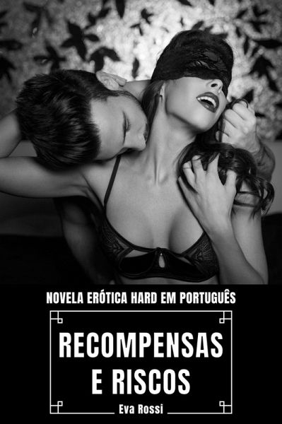 Recompensas e Riscos: Novela Erótica Hard em Português (Coleção de Contos Eróticos Portugueses Proibidos. Sexo Explícito e Histórias Reais. Relatos Quentes., #14) (eBook, ePUB) Recompensas e Riscos: Novela Erótica Hard em Português (Coleção de Contos Eróticos Portugueses Proibidos. Sexo Explícito e Histórias Reais. Relatos Quentes., #14) (eBook, ePUB)
