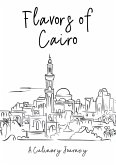 Flavors of Cairo: A Culinary Journey (eBook, ePUB)