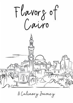Flavors of Cairo: A Culinary Journey (eBook, ePUB) - Books, Clock Street