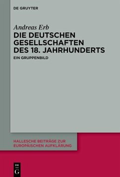 Die Deutschen Gesellschaften des 18. Jahrhunderts (eBook, PDF) - Erb, Andreas