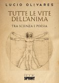 Tutte le vite dell&quote;anima (eBook, ePUB)