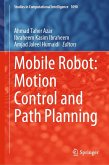 Mobile Robot: Motion Control and Path Planning (eBook, PDF)