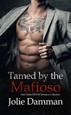 Tamed by the Mafioso - Dark Mafia BWWM Romance Collection (Interracial Love, #4) (eBook, ePUB) Tamed by the Mafioso - Dark Mafia BWWM Romance Collection (Interracial Love, #4) (eBook, ePUB)